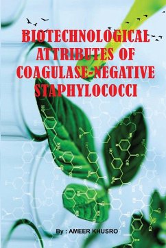 Biotechnological Attributes of Coagulase-Negative Staphylococci - Khusro, Ameer