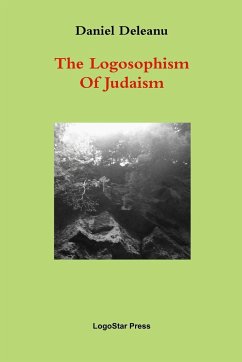 The Logosophism of Judaism (Written in Ancient Hebrew) - Deleanu, Daniel