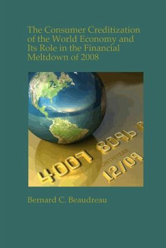 The Consumer Creditization of the World Economy - Beaudreau, Bernard C.