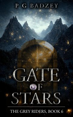 Gate of Stars (The Grey Riders, #6) (eBook, ePUB) - Badzey, Pg