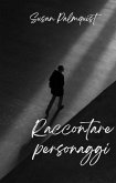 Raccontare personaggi (eBook, ePUB) Raccontare personaggi (eBook, ePUB)