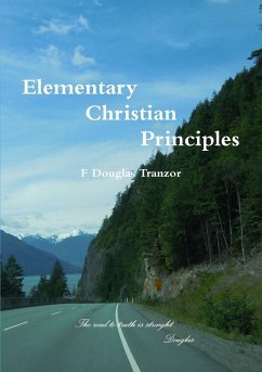 Elementary Christian Principles - Tranzor, F Douglas