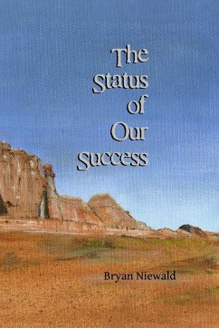 The Status of Our Success - Niewald, Bryan