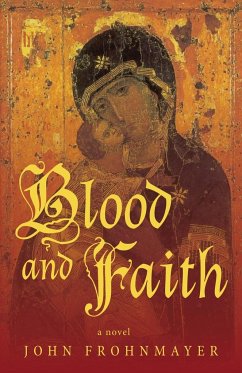 Blood and Faith - Frohnmayer, John