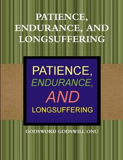 PATIENCE, ENDURANCE, AND LONGSUFFERING - Onu, Godsword Godswill