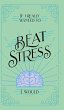 If I Really Wanted to Beat Stress, I... - Bild 1