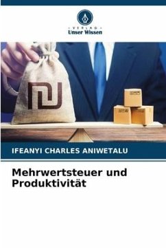 Mehrwertsteuer und Produktivität - ANIWETALU, IFEANYI CHARLES