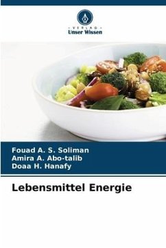 Lebensmittel Energie - Soliman, Fouad A. S.;Abo-talib, Amira A.;Hanafy, Doaa H.