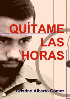 Quítame las horas - Gómez, Cristino Alberto