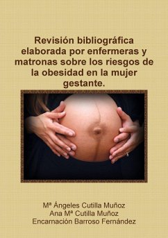 Revisión bibliográfica elaborada por enfermeras y matronas sobre los riesgos de la obesidad en la mujer gestante. - Cutilla Muñoz, Mª Ángeles; Cutilla Muñoz, Ana Mª; Barroso Fernández, Encarnación