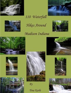 110 Waterfall Hikes Around Madison Indiana - Karle, Tina