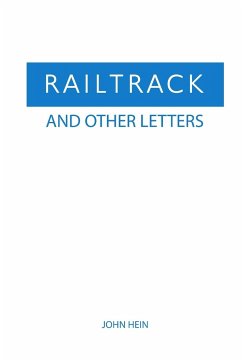 Railtrack And Other Letters - Hein, John