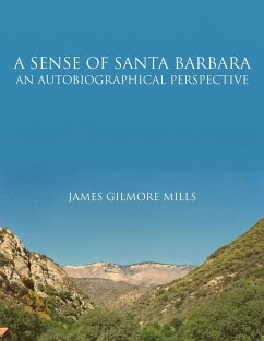 A Sense Of Santa Barbara - An Autobiographical Perspective - Mills, James