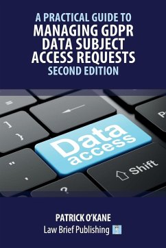 A Practical Guide to Managing GDPR Data Subject Access Requests - Second Edition - O'Kane, Patrick