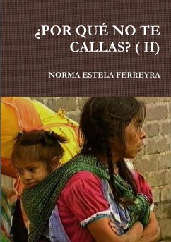 ¿POR QUÉ NO TE CALLAS? ( II) - Ferreyra, Norma Estela