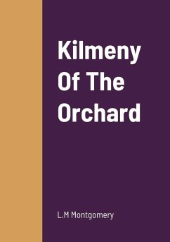 Kilmeny Of The Orchard - Montgomery, L. M