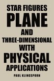 Star Figures Plane and Three-Dimensional with Physical Applications