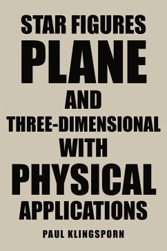 Star Figures Plane and Three-Dimensional with Physical Applications - Klingsporn, Paul