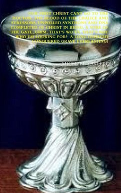 OUR FIRST CHRIST CANT GO TO THE DOCTOR, THE BLOOD OF THE CHALICE AND STRESSORS, UNPOLLED SYNTHONS AND DNA COMPLETED OF CHRIST IN BEING, A SORE OF THE GATE, URIM, THAT'S WO VS. THAT'S NOT WHO I'M LOOKING FOR? A LONG DEBATED CONQUERED GRAVE EVERLASTING? - Taylor, Michael