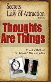 Thoughts Are Things - Secrets to the Law of Attraction