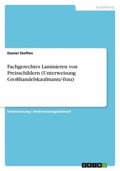 Fachgerechtes Laminieren von Preisschildern (Unterweisung Großhandelskaufmann/-frau) - Steffen, Daniel