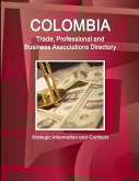 Colombia Trade, Professional and Business Associations Directory - Strategic Information and Contacts