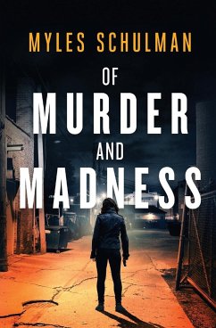 Of Murder and Madness - Schulman, Myles