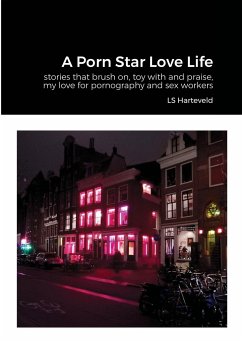 A Porn Star Love Life - Harteveld, Ls