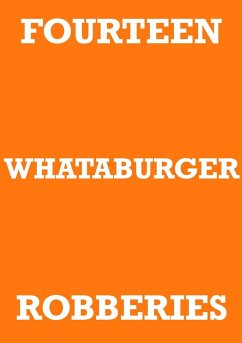 FOURTEEN WHATABURGER ROBBERIES - Staniforth, Mark