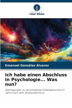 Cover Ich habe einen Abschluss in Psychologie... Was nun?