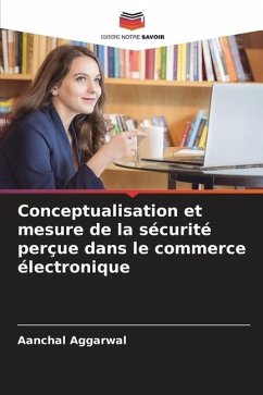 Conceptualisation et mesure de la sécurité perçue dans le commerce électronique - Aggarwal, Aanchal