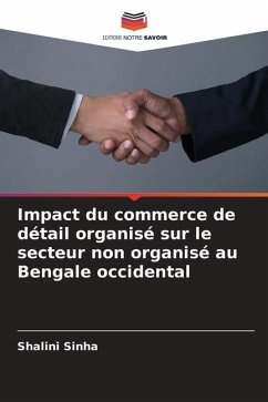 Impact du commerce de détail organisé sur le secteur non organisé au Bengale occidental - Sinha, Shalini