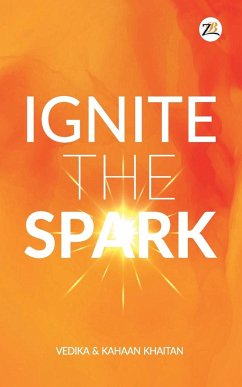 Ignite the Spark - Vedika; Khaitan, Kahaan