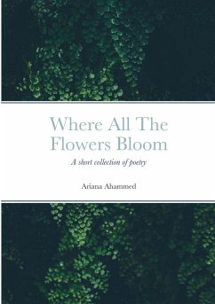 Where All The Flowers Bloom - Ahammed, Ariana