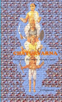 CHATURVARNA - Unified Theory of Hindu Caste - Gopalakrishna, B. T.