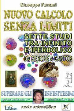 NUOVO CALCOLO SENZA LIMITI e SETTE STUDI DA ZENONE A CANTOR - Furnari, Giuseppe