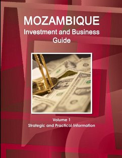 Mozambique Investment and Business Guide Volume 1 Strategic and Practical Information - Ibp, Inc.