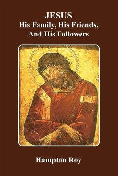 JESUS, His Family, His Friends, And His Followers - Roy, Hampton