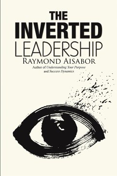 The Inverted Leadership - Aisabor, Raymond