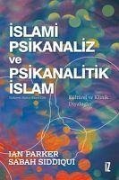 Islami Psikanaliz ve Psikanalitik Islam - Parker, Ian; Siddiqui, Sabah