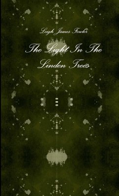 The Light In The Linden Trees - Fowler, Leigh James