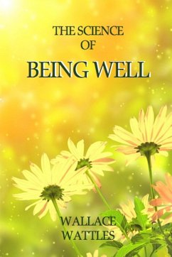 The Science of Being Well - Wattles, Wallace