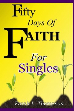 Fifty Days of Faith for Singles - Thompson, Frank L.