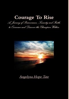 Courage To Rise - Tate, Angelyna