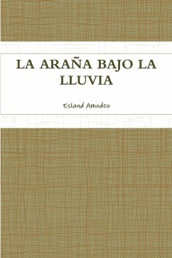 LA ARAÑA BAJO LA LLUVIA - Amodeo, Esland