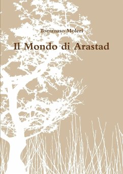 Il Mondo di Arastad - Moleri, Tommaso