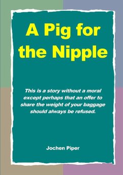 A Pig for the Nipple - Piper, Jochen