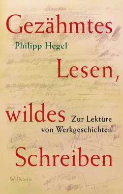 Gezähmtes Lesen, wildes Schreiben Band 1 - Hegel, Philipp