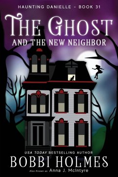 The Ghost and the New Neighbor - Holmes, Bobbi; McIntyre, Anna J.