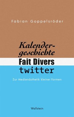 Kalendergeschichte, Fait Divers, Twitter. - Goppelsröder, Fabian